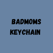 Load image into Gallery viewer, BadMoms Idaho Keychain
