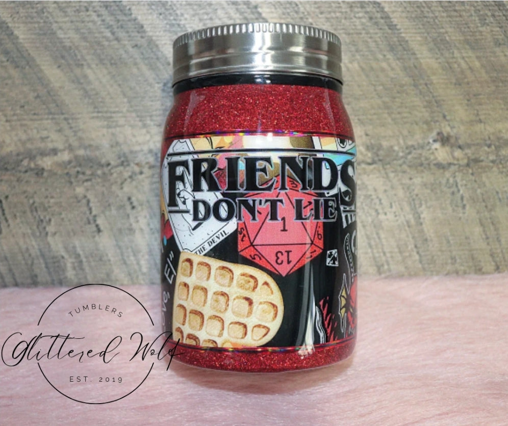 Friends dont Lie Mason Jar Tumbler